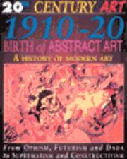 20th Century Art: 1910-20 Birth of the Abstract Art Cased 1
