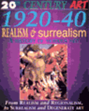 bokomslag 20th Century Art: 1920-40 Realism and Surrealism (Cased)