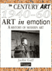 bokomslag 20th Century Art: 1940-60 Art in Emotion (Cased)