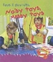 bokomslag Noisy Toys, Messy Toys