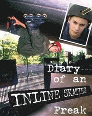 bokomslag Diary of an Inline Skating Freak