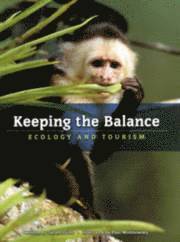 bokomslag Keeping the Balance: Ecology and Tourism