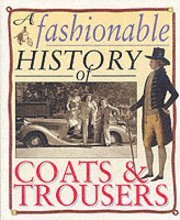 bokomslag Fashionable History Of: Coats And Trousers