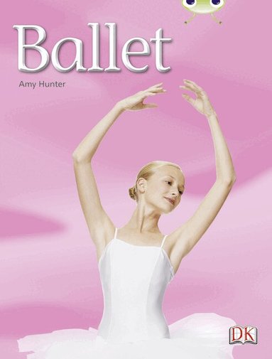 Amy Hunter - Bug Club Independent Non Fiction Year 1 Blue A Ballet, Häftad
