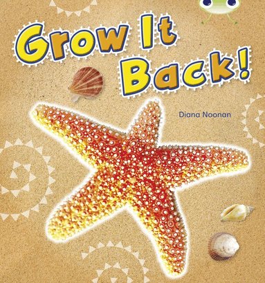 Diana Noonan - Bug Club Independent Non Fiction Year 1 Blue A Grow it Back, Häftad