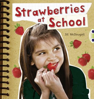 Jill McDougall - Bug Club Guided Non Fiction Year 2 Orange B Strawberries at School, Häftad