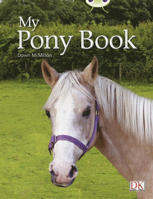 Dawn McMillan - Bug Club Independent Non Fiction Year 1 Yellow A My Pony Book, Häftad