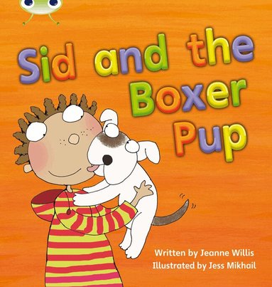 Jeanne Willis - Bug Club Phonics - Phase 4 Unit 12: Sid and the Boxer Pup, Häftad