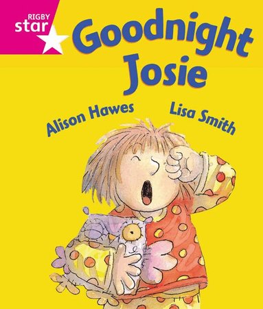 Alison Hawes - Rigby Star Guided Reception: Pink Level: Goodnight Josie Pupil Book (single), Häftad