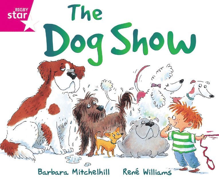 Rigby Star Guided Reading Pink Level: The Dog Show 1