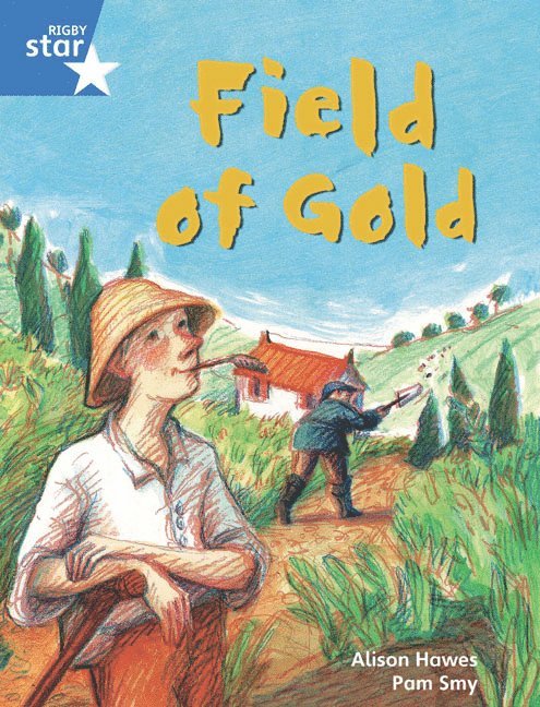 Rigby Star Guided Phonic Opportunity Readers Blue: Pupil Book Single: Field Of Gold 1