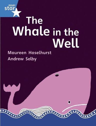 bokomslag Rigby Star Gui Phonic Opportunity Readers Blue: Pupil Book Single: The Whale In The Well