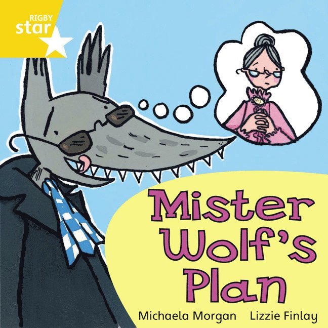 Rigby Star Independent Yellow Reader 9 Mister Wolf's Plan 1