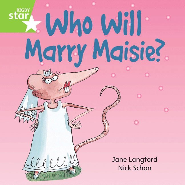 Rigby Star Independent Green Reader 6: Who Will Marry Masie? 1