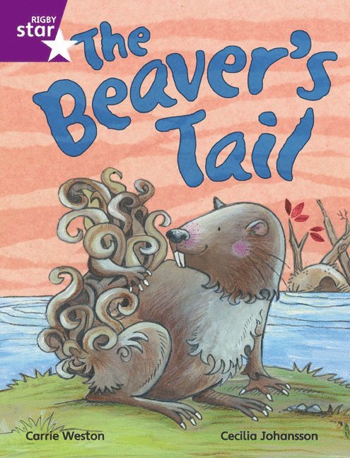 Rigby Star Independent Purple Reader 1 The Beaver's Tail 1