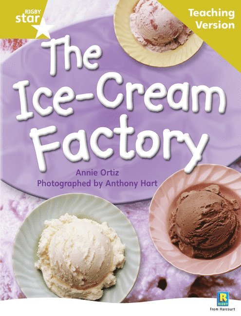 Rigby Star Non-fiction Guided Reading Gold Level: The Ice-Cream Factory Teaching Version 1