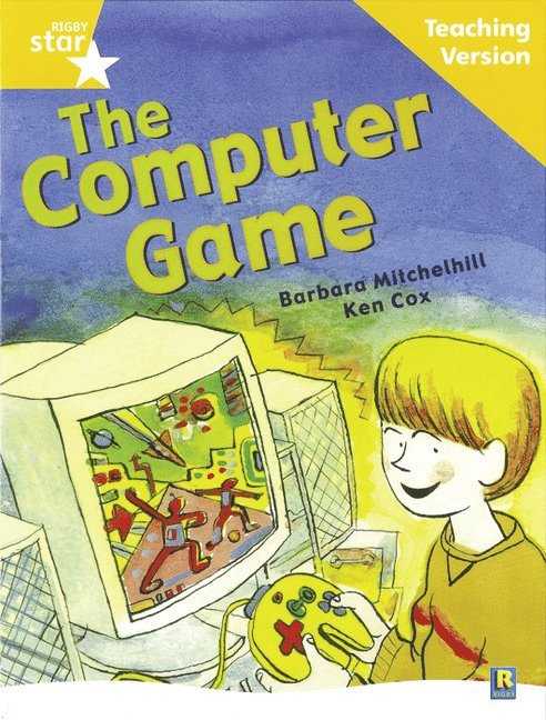 Rigby Star Guided Reading Yellow Level: The Computer Game Teaching Version 1