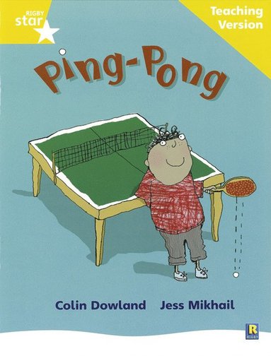 bokomslag Rigby Star Phonic Guided Reading Yellow Level: Ping Pong Teaching Version