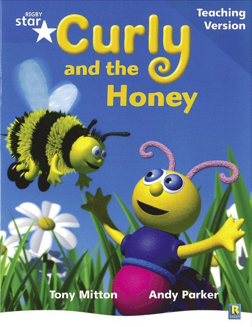 Rigby Star Phonic Guided Reading Blue Level: Curly and the Honey Teaching Version 1