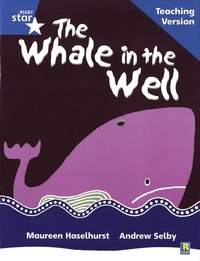 bokomslag Rigby Star Phonic Guided Reading Blue Level: The Whale in the Well Teaching Version