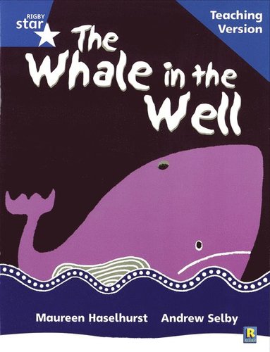 bokomslag Rigby Star Phonic Guided Reading Blue Level: The Whale in the Well Teaching Version