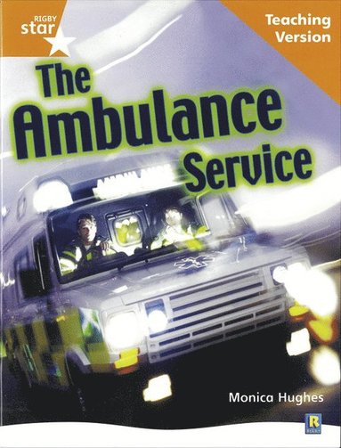 bokomslag Rigby Star Non-fiction Guided Reading Orange Level: The ambulance service Teaching Version