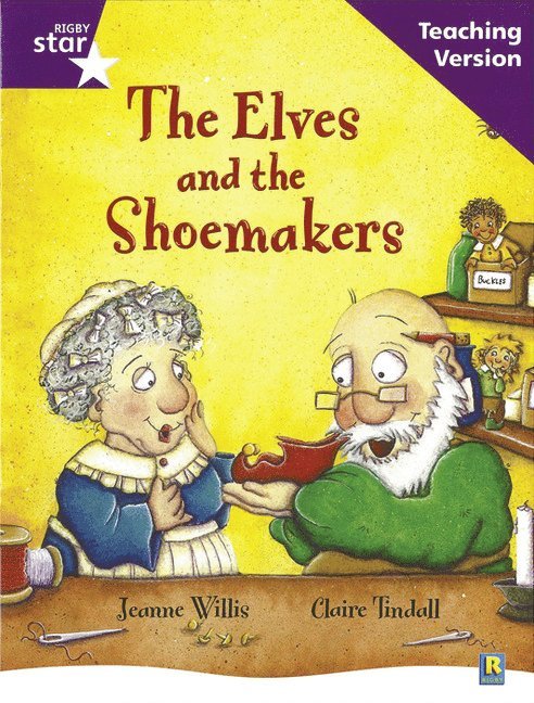Rigby Star Guided Reading Purple Level: The Elves and the Shoemaker Teaching Version 1