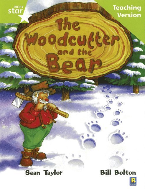 Rigby Star Guided Lime Level: The Woodcutter and the Bear Teaching Version 1