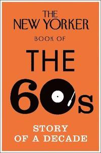 bokomslag The New Yorker Book of the 60s
