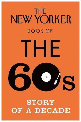 The New Yorker Book of the 60s 1