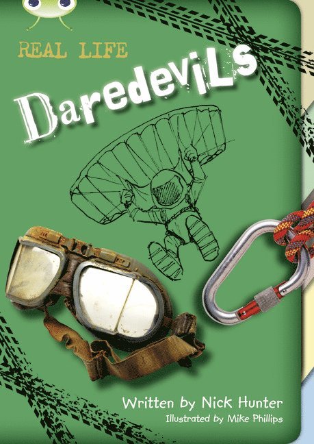 Nick Hunter - Bug Club Independent Non Fiction Year 3 Brown B Real Life: Daredevils, Häftad