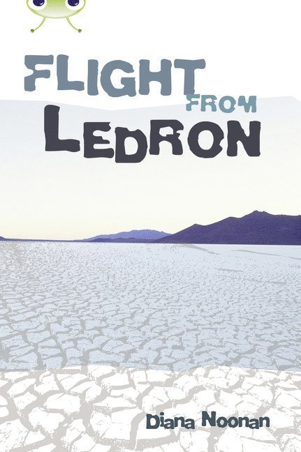 Diana Noonan - Bug Club Independent Fiction Year 6 Red + Flight from Ledron, Häftad