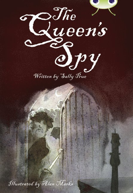 Sally Prue - Bug Club Independent Fiction Year 6 Red A The Queen's Spy, Häftad