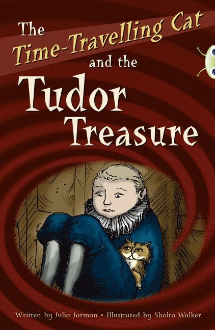 Julia Jarman - Bug Club Independent Fiction Year 6 Red B The Time-Travelling Cat and the Tudor Treasure, Häftad