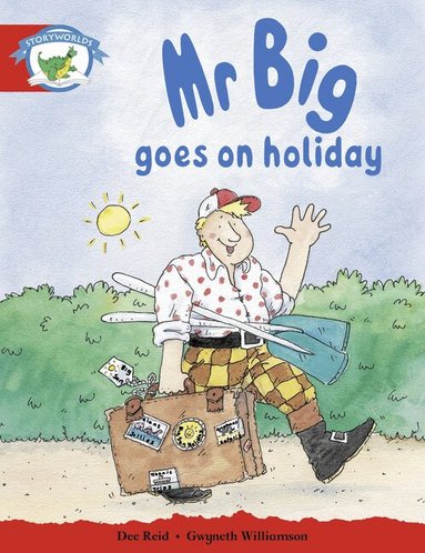 Literacy Edition Storyworlds Stage 1, Fantasy World, Mr Big Goes on Holiday, Häftad