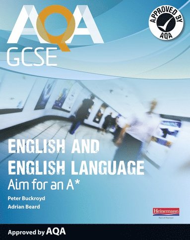 bokomslag AQA GCSE English and English Language Student Book: Aim for an A*