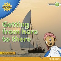 bokomslag My Gulf World and Me Level 1 non-fiction reader: Getting from here to there