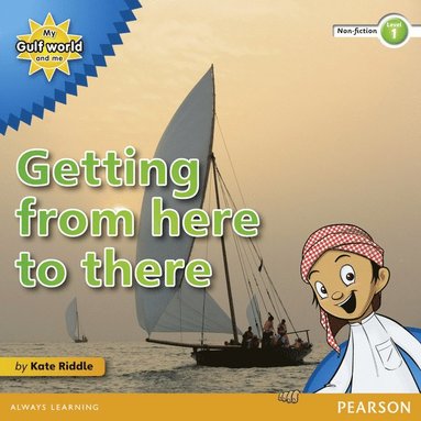 bokomslag My Gulf World and Me Level 1 non-fiction reader: Getting from here to there