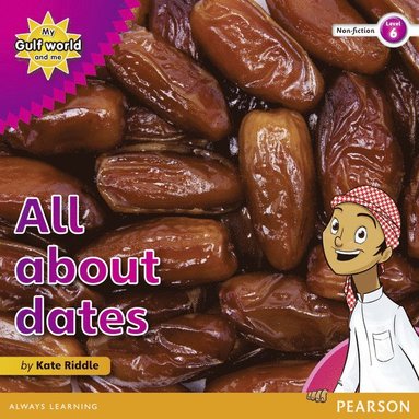 bokomslag My Gulf World and Me Level 6 non-fiction reader: All about dates