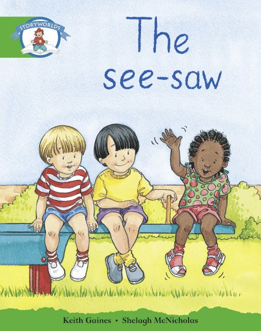 Literacy Edition Storyworlds 3: The See-saw 1