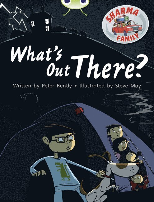 Bug Club Independent Fiction Year Two Turquoise B Sharma Family: What's Out There? 1