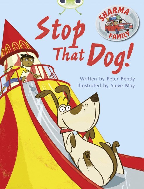 Bug Club Independent Fiction Year Two Purple A Sharma Family: Stop That Dog! 1