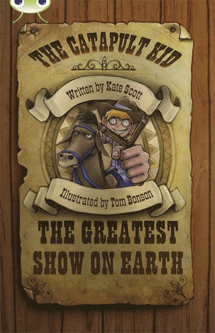 Kate Scott - Bug Club Independent Fiction Year 6 Red A The Catapult Kid: The Greatest Show on Earth, Häftad