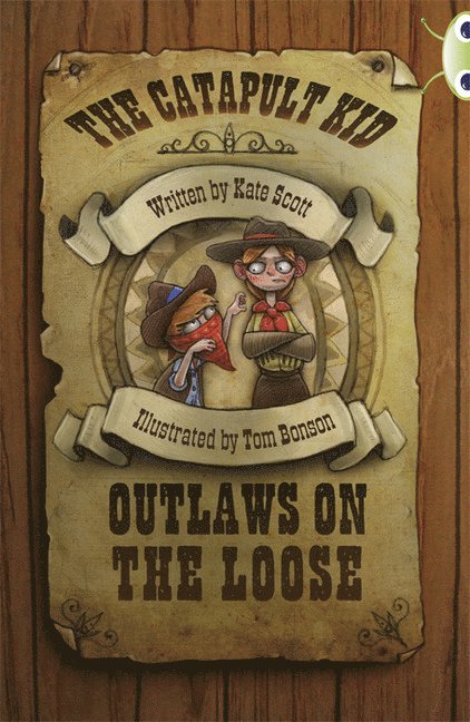 Kate Scott - Bug Club Independent Fiction Year 6 Red B The Catapult Kid: Outlaws on the Loose, Häftad