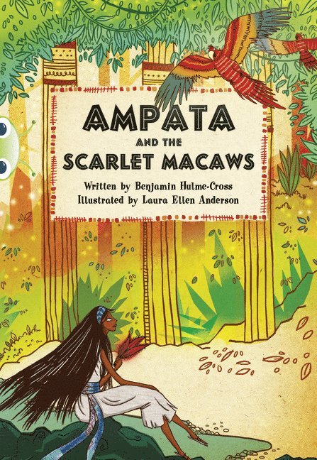 Benjamin Hulme-Cross - Bug Club Independent Fiction Year 5 Blue A Ampata and Scarlet Macaws, Häftad