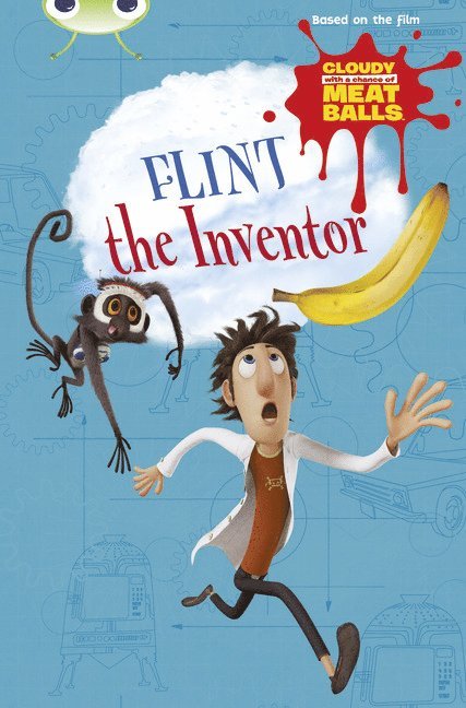 Bug Club Independent Fiction Year Two  Gold A Cloudy with a Chance of Meatballs: Flint the Inventor 1