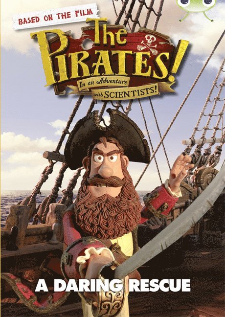 Bug Club Independent Fiction Year 3 Brown B The Pirates in an Adventure with Scientists: A Daring Rescue