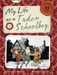 bokomslag Bug Club Independent Non Fiction Year 4 Grey B My Life as a Tudor Schoolboy