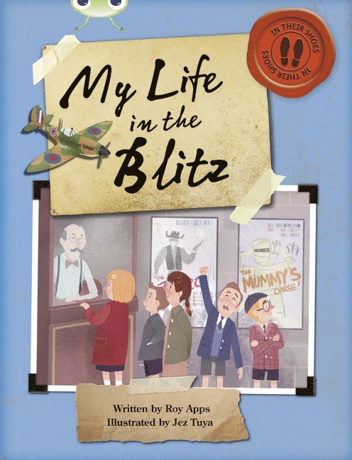 Bug Club Independent Non Fiction Blue B My Life in the Blitz 1