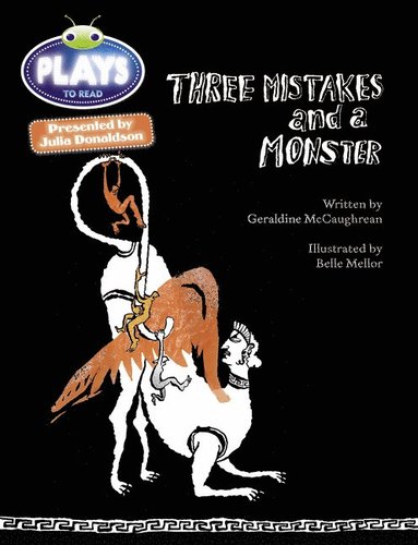 bokomslag Bug Club Julia Donaldson Plays Red (KS2)/5C-5B Three Mistakes and a Monster
